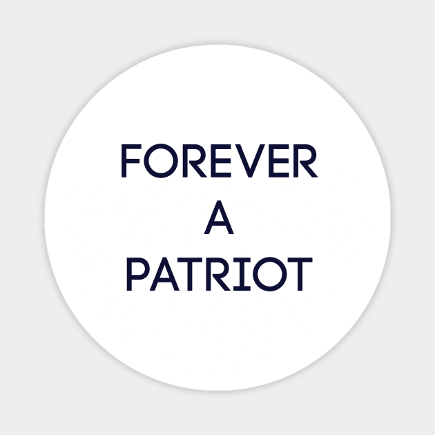 Forever a Patriot Magnet by nyah14